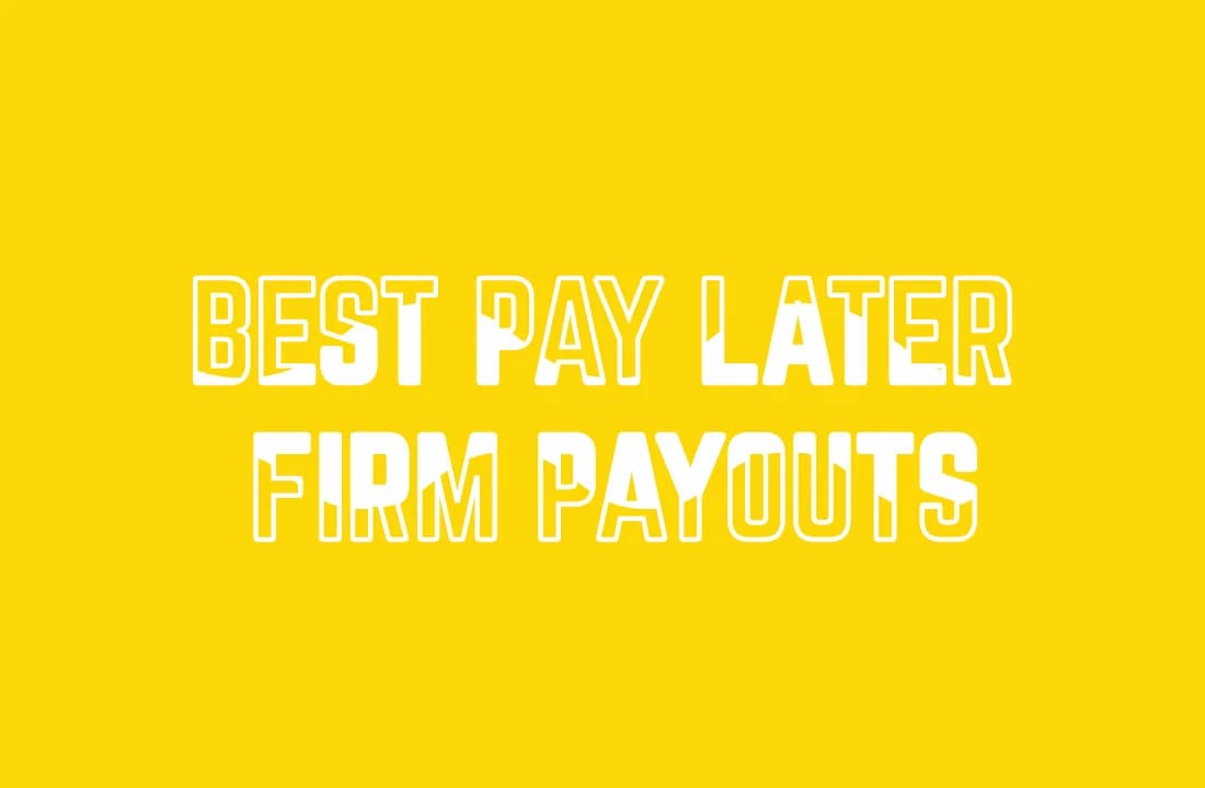 The Absolute Best Pay Later Prop Firms: Unlock Insane Payouts Before It's Too Late!