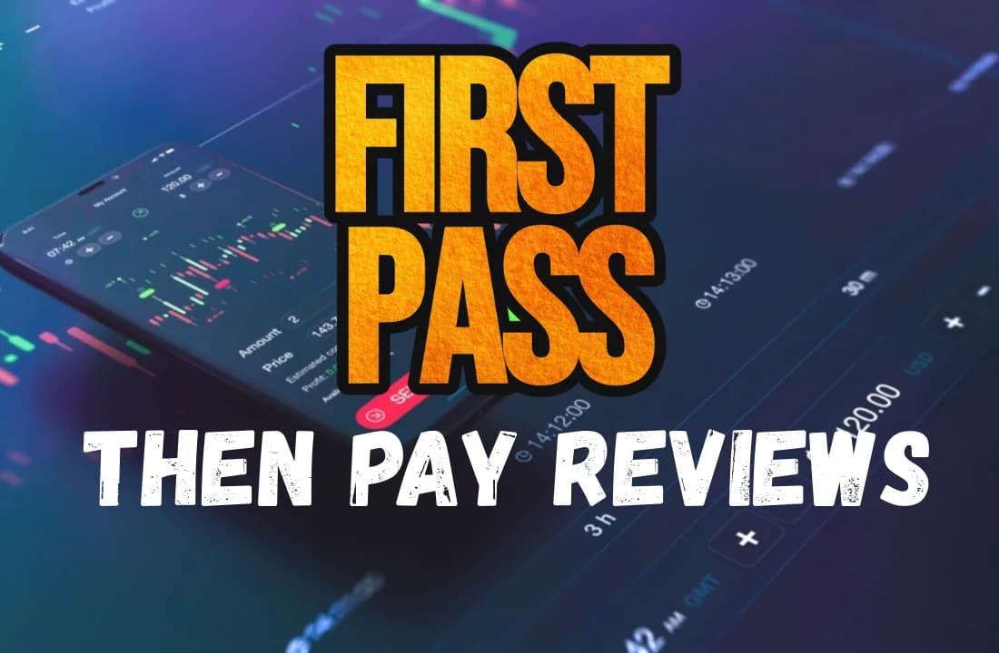 First Pass Then Pay Prop Firm: The Game-Changing Review That's Sweeping the Trading World!