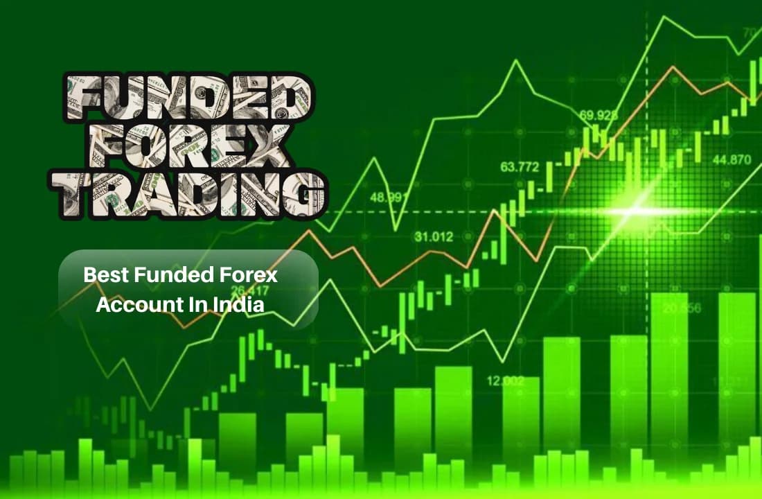 Best Funded Account Forex in India: Seize Your Trading Empire Before It's Too Late!
