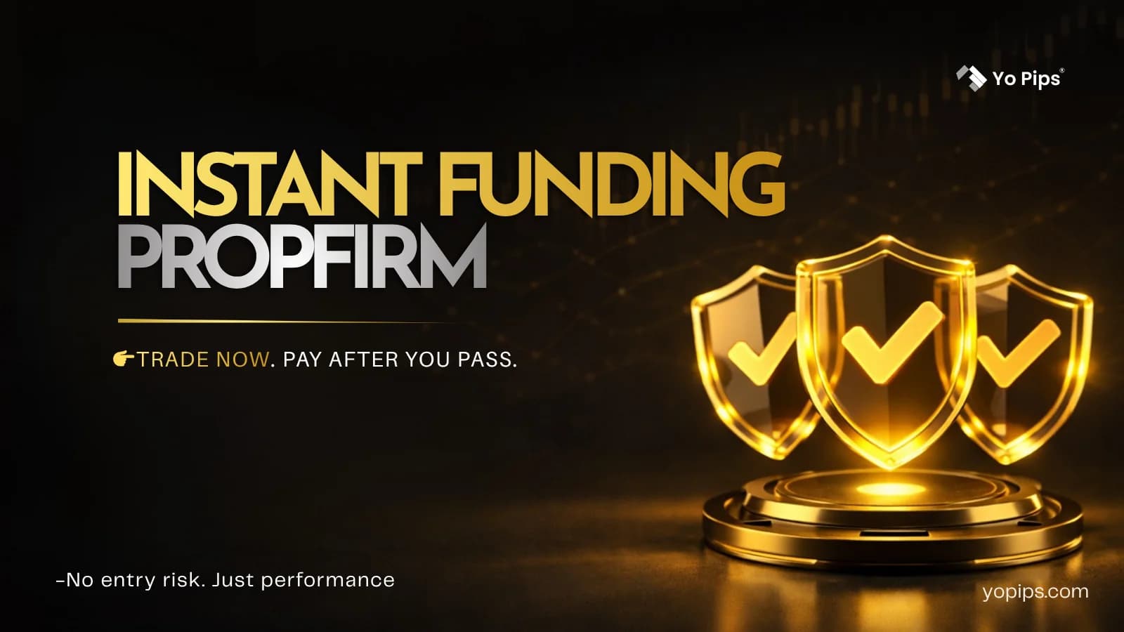 Instant Funding Prop Firm